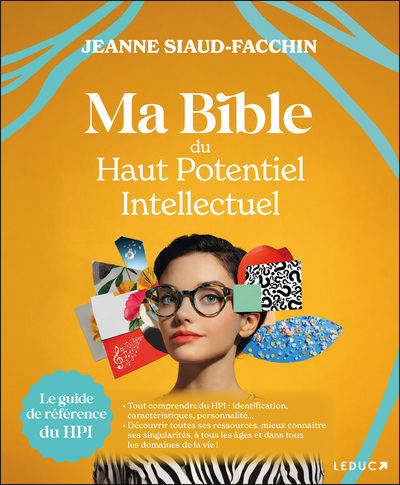 MA BIBLE DU HAUT POTENTIEL INTELLECTUEL - LE GUIDE DE REFERENCE DU HPI