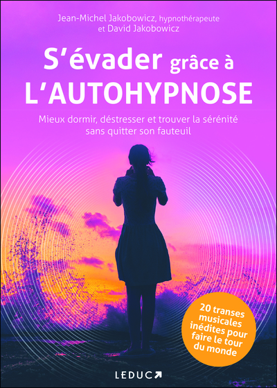 S´ EVADER GRACE A L´ AUTOHYPNOSE - MIEUX DORMIR, DESTRESSER ET TROUVER LA SERENITE SANS QUITTER SON FA