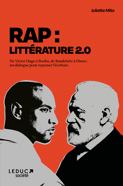 RAP : LITTERATURE 2.0 - DE VICTOR HUGO A BOOBA, DE BAUDELAIRE A DINOS : UN DIALOGUE POUR REPENSER L´