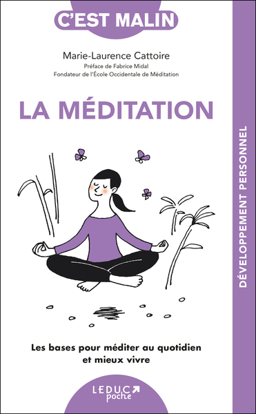 MEDITATION, C´EST MALIN - NE 15 ANS - LES BASES POUR MEDITER AU QUOTIDIEN ET MIEUX VIVRE