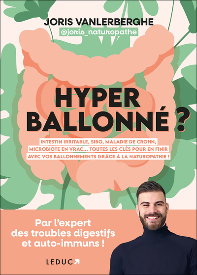 HYPERBALLONNE ? - INTESTIN IRRITABLE, SIBO, MALADIE DE CROHN, MICROBIOTE EN VRAC... TOUTES LES CLES