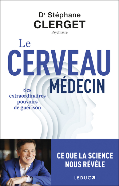 CERVEAU MEDECIN - SES EXTRAORDINAIRES POUVOIRS DE GUERISON