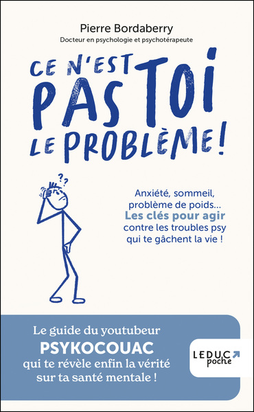 CE N´EST PAS TOI LE PROBLEME ! - ANXIETE, SOMMEIL, PROBLEME DE POIDS LES CLES POUR AGIR CONTRE LES T