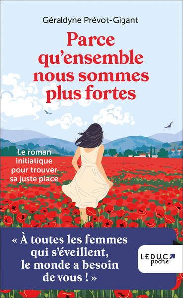 PARCE QU´ENSEMBLE NOUS SOMMES PLUS FORTES - LE ROMAN INITIATIQUE POUR TROUVER SA JUSTE PLACE