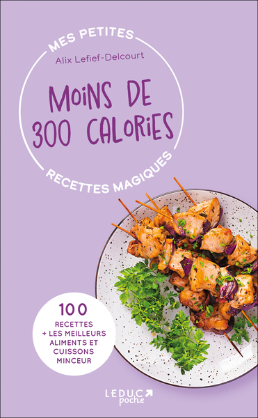 MES PETITES RECETTES MAGIQUES A MOINS DE 300 CALORIES - EDITION 2023 - 100 RECETTES + LES MEILLEURS