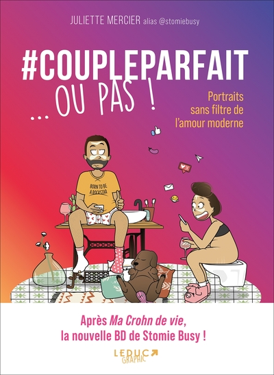 #COUPLEPARFAIT ... OU PAS ! - PORTRAITS SANS FILTRE DE L AMOUR MODERNE