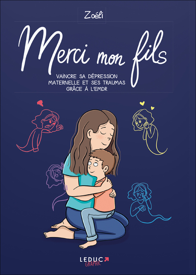 MERCI MON FILS - VAINCRE SA DEPRESSION MATERNELLE ET SES TRAUMAS GRACE A L´EMDR