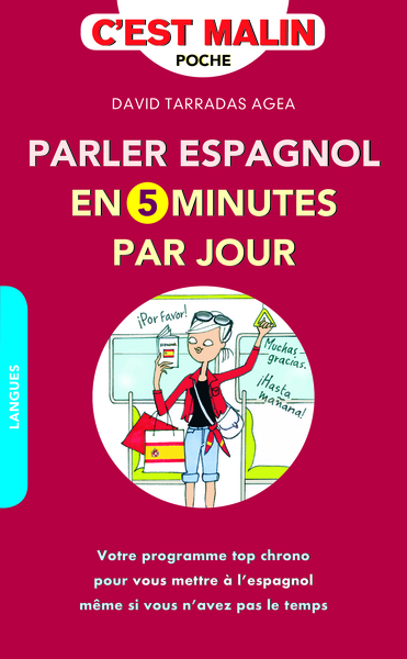 PARLER ESPAGNOL EN 5 MINUTES PAR JOUR, C´ EST MALIN POCHE