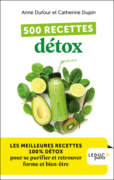 500 RECETTES DETOX - LES MEILLEURES RECETTES 100% DETOX POUR SE PURIFIER ET RETROUVER FORME ET BIEN-