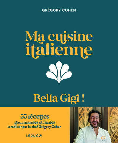 MA CUISINE ITALIENNE - BELLA GIGI !