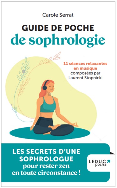 GUIDE DE POCHE DE SOPHROLOGIE - 11 SEANCES RELAXANTES EN MUSIQUE