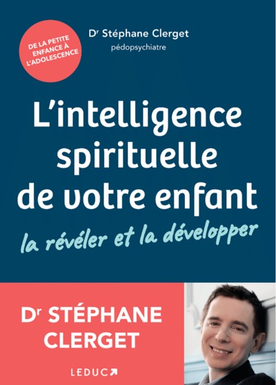 INTELLIGENCE SPIRITUELLE DE VOTRE ENFANT : LA REVELER ET LA DEVELOPPER