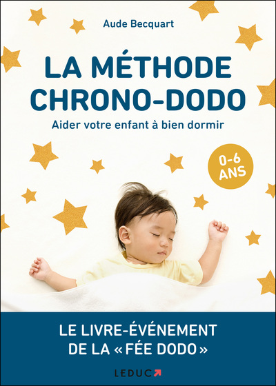 METHODE CHRONO - DODO ,AIDER VOTRE ENFANT A BIEN DORMIR