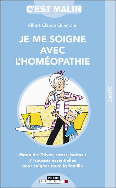 JE ME SOIGNE AVEC L´ HOMEOPATHIE / C´ EST MALIN POCHE