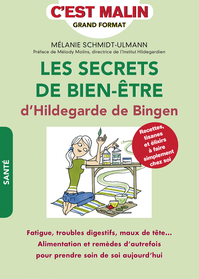 SECRETS DE BIEN - ETRE D´ HILDEGARDE DE BINGEN / C´ EST MALIN GD FORMAT