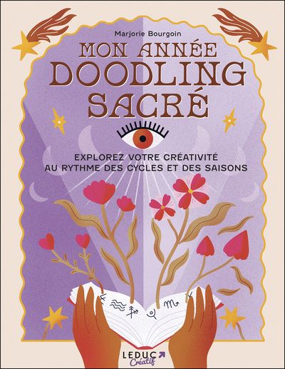 MON ANNEE DOODLING SACRE - EXPLOREZ VOTRE CREATIVITE AU RYTHME DES CYCLES ET DES SAISONS