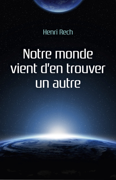 NOTRE MONDE VIENT D´EN TROUVER UN AUTRE