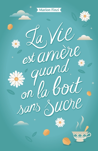 VIE EST AMERE QUAND ON LA BOIT SANS SUCRE