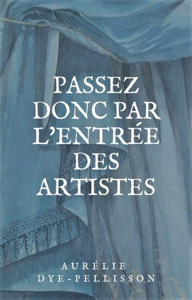 PASSEZ DONC PAR L´ENTREE DES ARTISTES