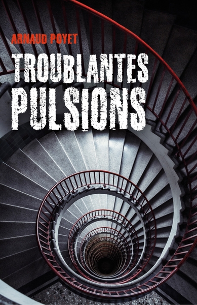 TROUBLANTES PULSIONS