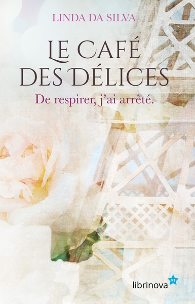 CAFE DES DELICES - TOME 2 - DE RESPIRER, J´AI ARRETE.