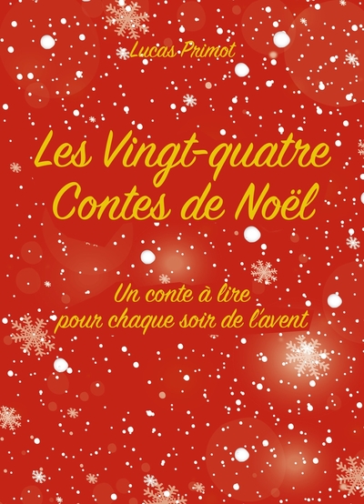 VINGT-QUATRE CONTES DE NOEL - UN CONTE A LIRE POUR CHAQUE SOIR DE L´AVE