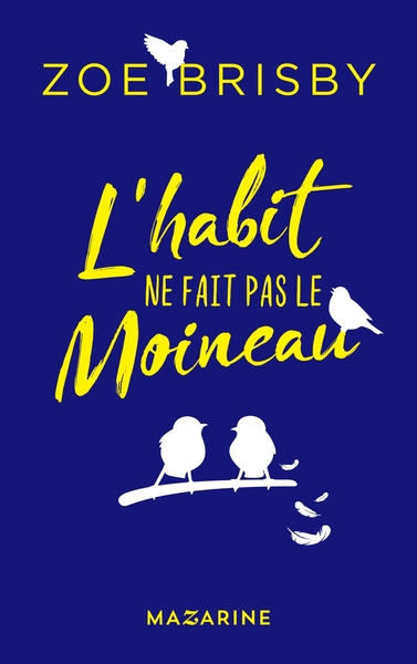 L´HABIT NE FAIT PAS LE MOINEAU