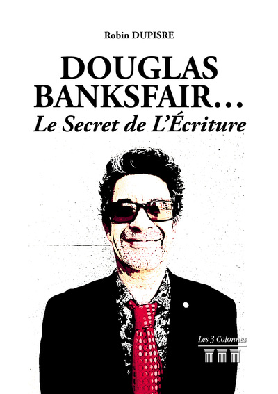DOUGLAS BANKSFAIR... LE SECRET DE L´ECRITURE