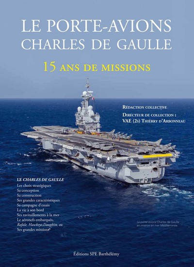 PORTE-AVIONS CHARLES DE GAULLE - 15 ANS DE MISSIONS