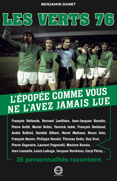 LES VERTS 76, L´EPOPEE COMME VOUS NE L´AVEZ JAMAIS LUE