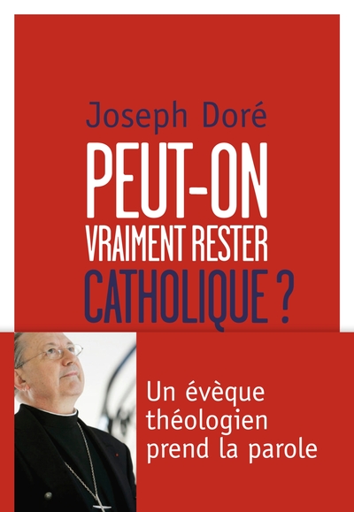 PEUT ON VRAIMENT RESTER CATHOLIQUE