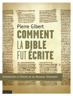 COMMENT LA BIBLE FUT ECRITE NOUVELLE EDITION