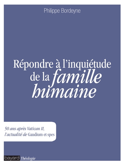 REPONDRE A L´INQUIETUDE DE LA FAMILLE HUMAINE