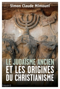 JUDAISME ANCIEN ET LES ORIGINES DU CHRISTIANISME