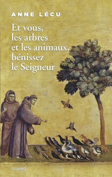 ET VOUS LES ARBRES ET LES ANIMAUX, BENISSEZ LE SEIGNEUR