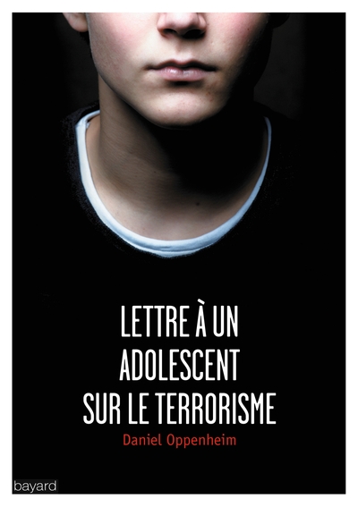 LETTRE A UN ADOLESCENT SUR LE TERRORISME