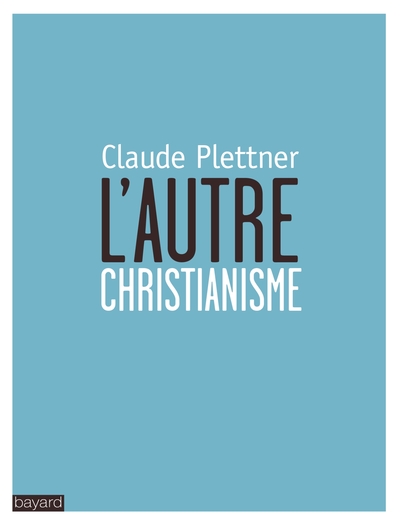 AUTRE CHRISTIANISME (L´)