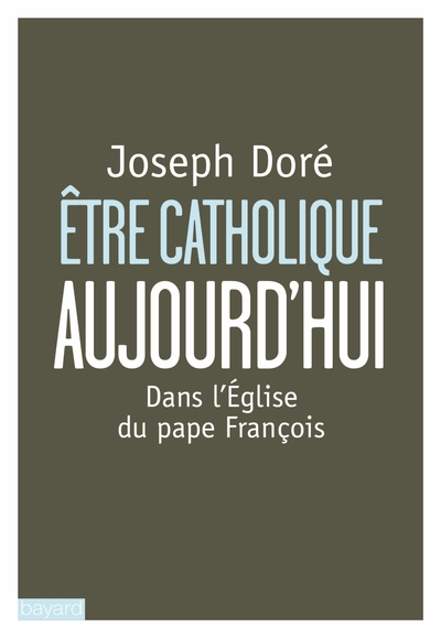 ETRE CATHOLIQUE AUJOURD´HUI