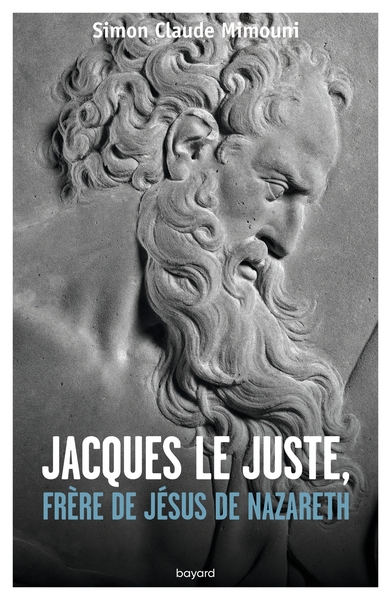 JACQUES LE JUSTE FRERE DE JESUS DE NAZARETH