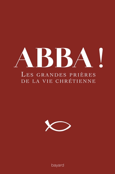 ABBA ! PETITES GRANDES PRIERES