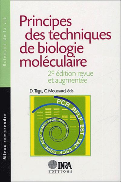 PRINCIPES DES TECHNIQUES DE BIOLOGIE MOLECULAIRE-COLLECTION MIEUX COMPRENDR