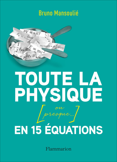TOUTE LA PHYSIQUE EN 15 EQUATIONS