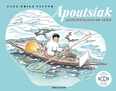 APOUTSIAK, LE PETIT FLOCON DE NEIGE + CD