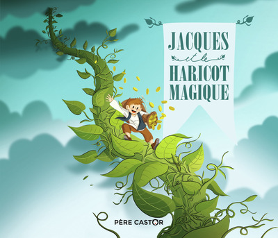 JACQUES ET LE HARICOT MAGIQUE