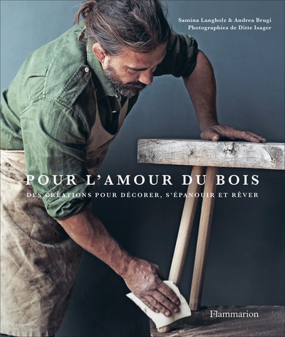 POUR L´AMOUR DU BOIS - DES CREATIONS POUR DECORER, S´EPANOUIR ET REVER