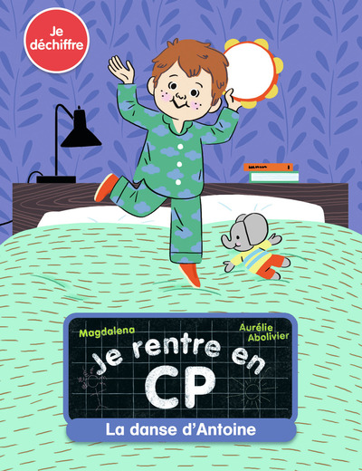 JE RENTRE EN CP - 8 -  LA DANSE D´ ANTOINE