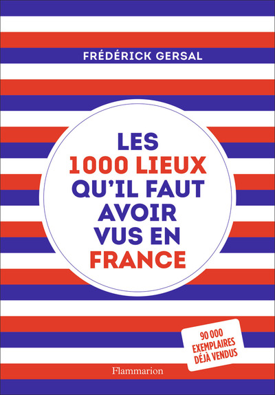 1000 LIEUX QU´IL FAUT AVOIR VUS EN FRANCE