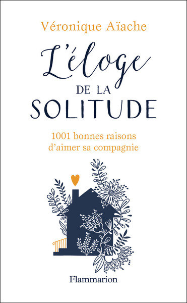 L´ELOGE DE LA SOLITUDE - 1001 BONNES RAISONS D´AIMER SA COMPAGNIE