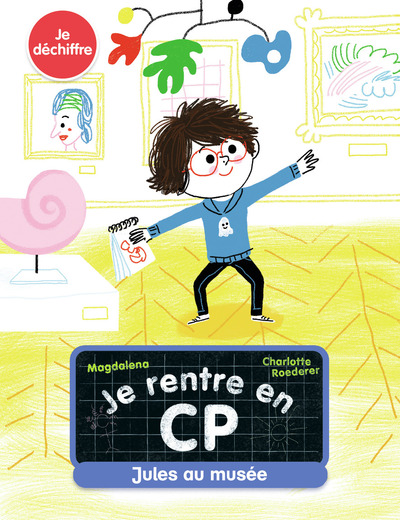 JE RENTRE EN CP - T06 - JULES AU MUSEE