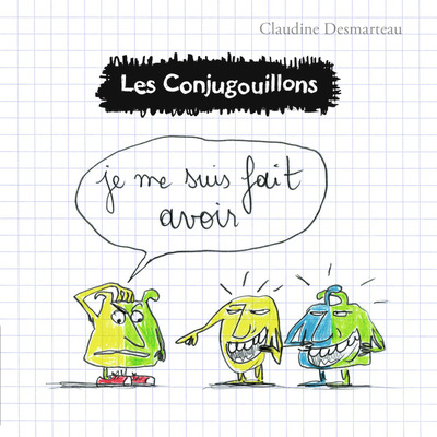 JE ME SUIS FAIT AVOIR - LES CONJUGOUILLONS - T5